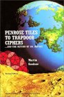 MARTIN GARDNER: Penrose Tiles to Trapdoor Ciphers : And the Return of Dr Matrix