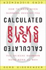 GIGERENZER: Calculated Risks: How to Know When Numbers Deceive You