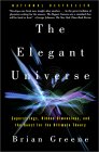 GREENE: The Elegant Universe: Superstrings, Hidden Dimensions, and the Quest for the Ultimate Theory