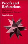 LAKATOS: Proofs and Refutations: The Logic of Mathematical Discovery