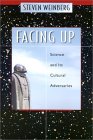 WEINBERG: Facing Up: Science and Its Cultural Adversaries